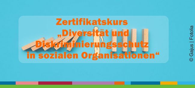 Zertifikatskurs „Diversität und Diskriminierungsschutz in sozialen Organisationen“